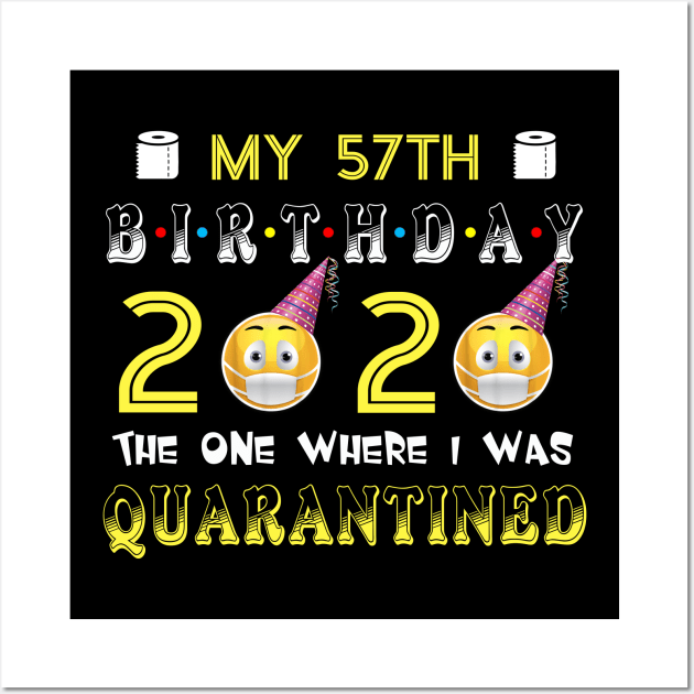my 57th Birthday 2020 The One Where I Was Quarantined Funny Toilet Paper Wall Art by Jane Sky